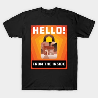 Hello From the Inside, Quarantine, Covid self isolation design T-Shirt